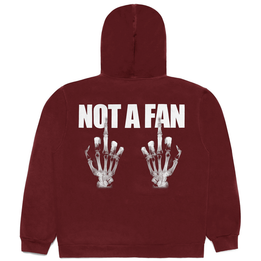 NOT A FAN HOODIE