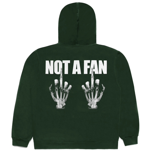 NOT A FAN HOODIE