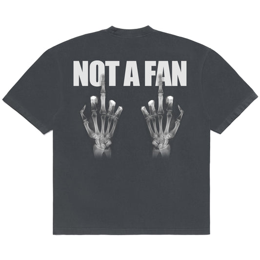 NOT A FAN T-SHIRT