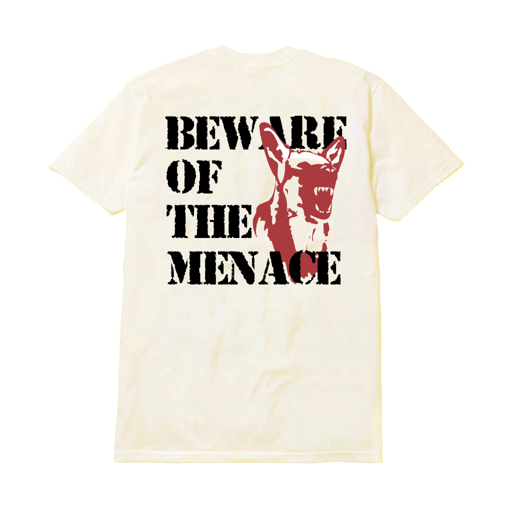 BEWARE OF THE MENACE T-SHIRT by MENACE